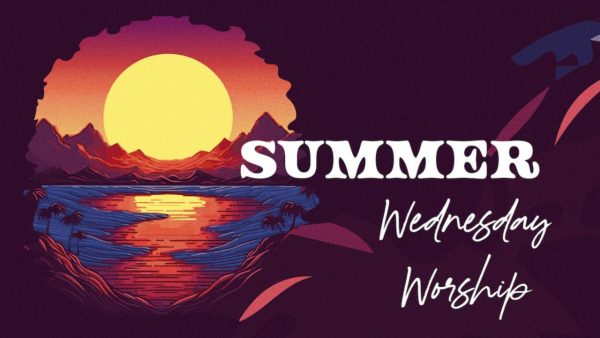 Summer Wed. Worship Summer Wed. Worship